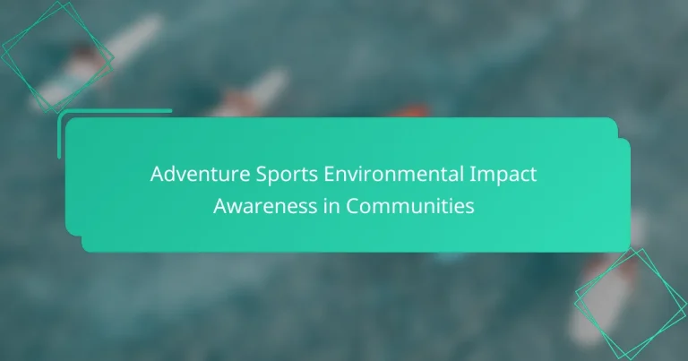 Adventure Sports Environmental Impact Awareness in Communities