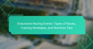Endurance Racing Events: Types of Races, Training Strategies, and Nutrition Tips