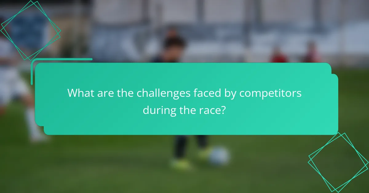 What are the challenges faced by competitors during the race?