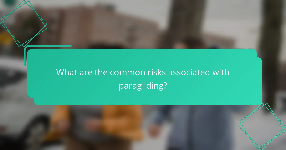 What are the common risks associated with paragliding?