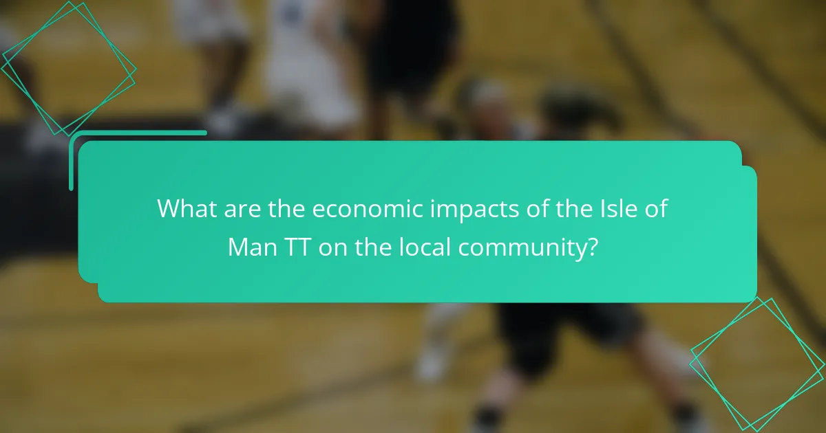 What are the economic impacts of the Isle of Man TT on the local community?