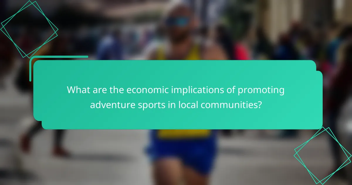 What are the economic implications of promoting adventure sports in local communities?