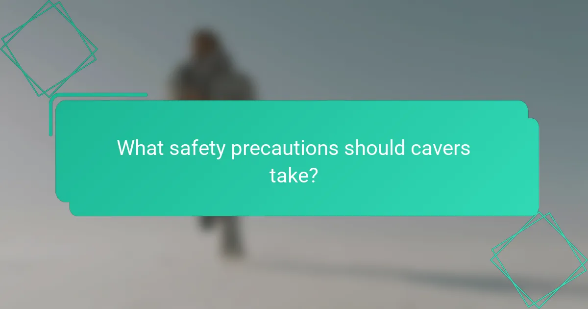 What safety precautions should cavers take?