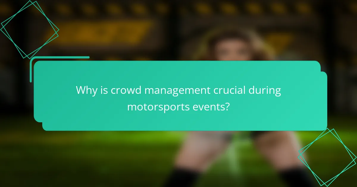 Why is crowd management crucial during motorsports events?